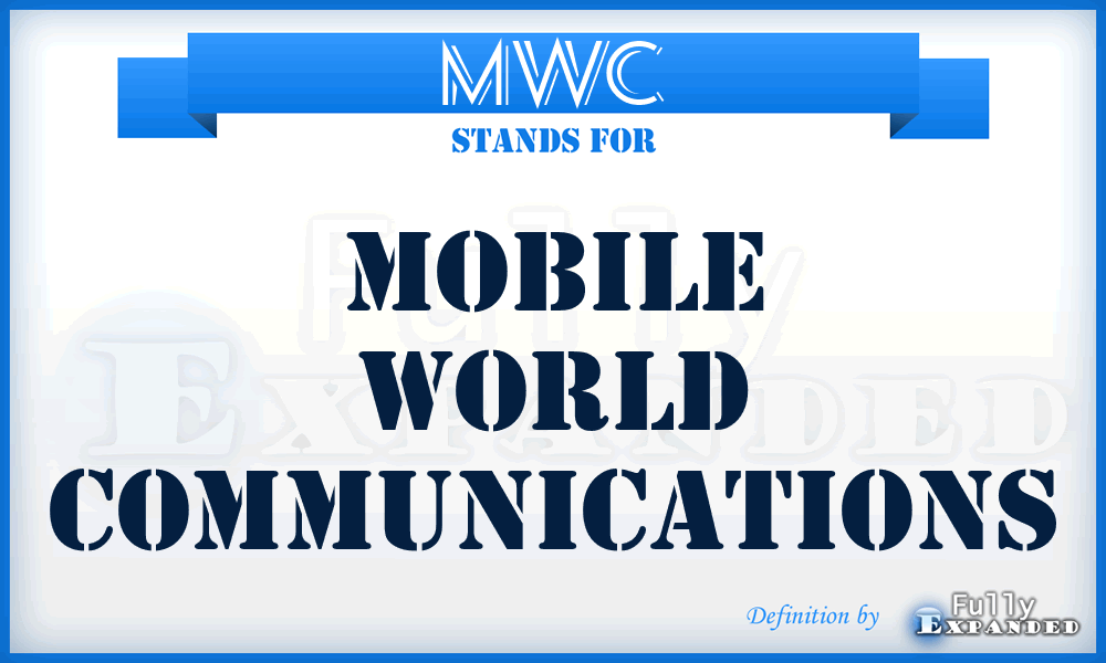 MWC - Mobile World Communications