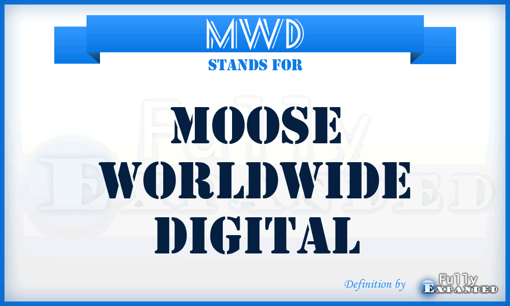 MWD - Moose Worldwide Digital