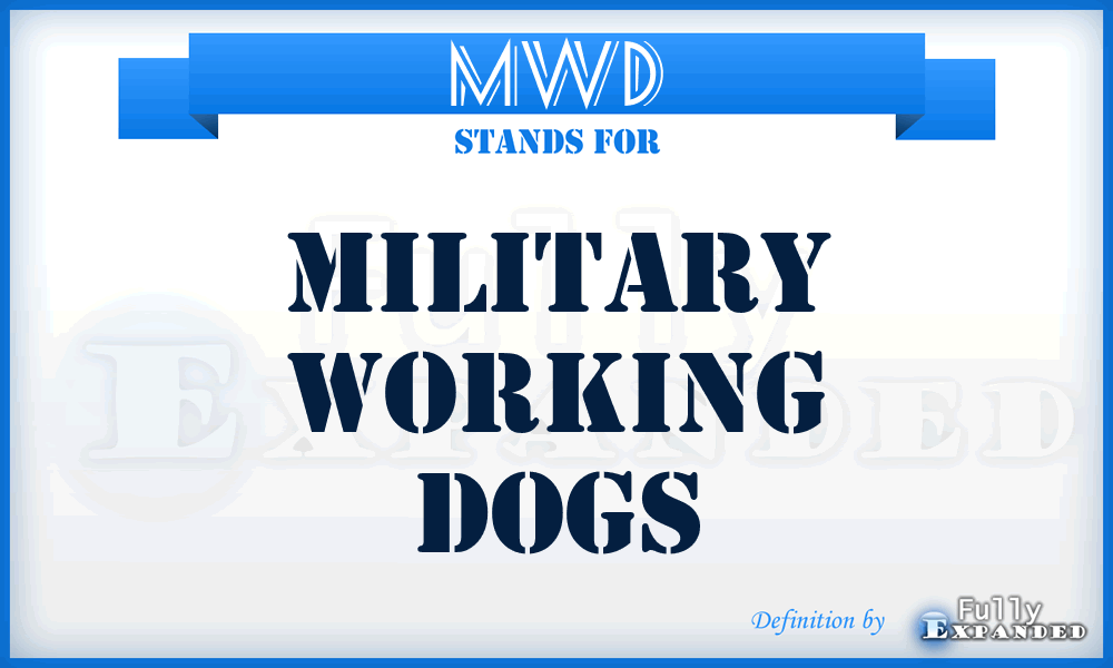 MWD - military working dogs