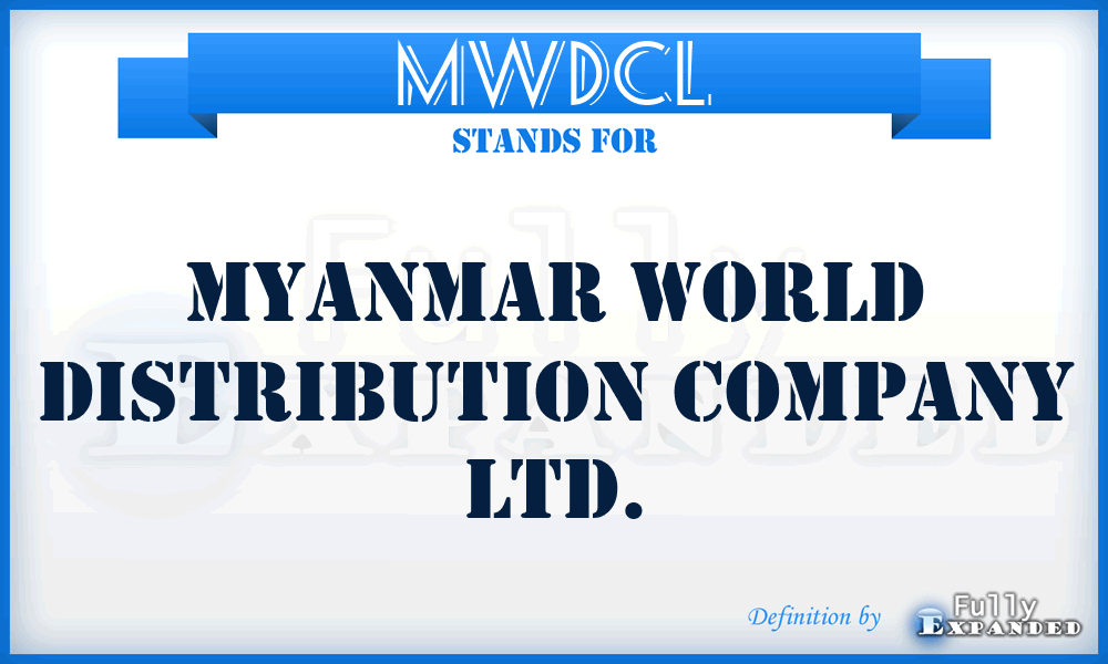 MWDCL - Myanmar World Distribution Company Ltd.