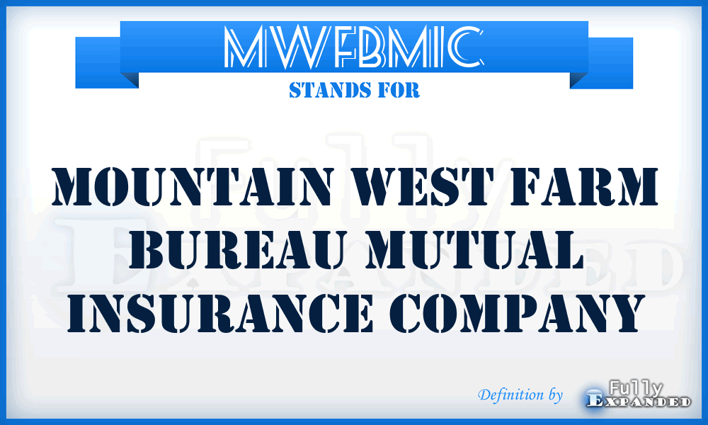 MWFBMIC - Mountain West Farm Bureau Mutual Insurance Company