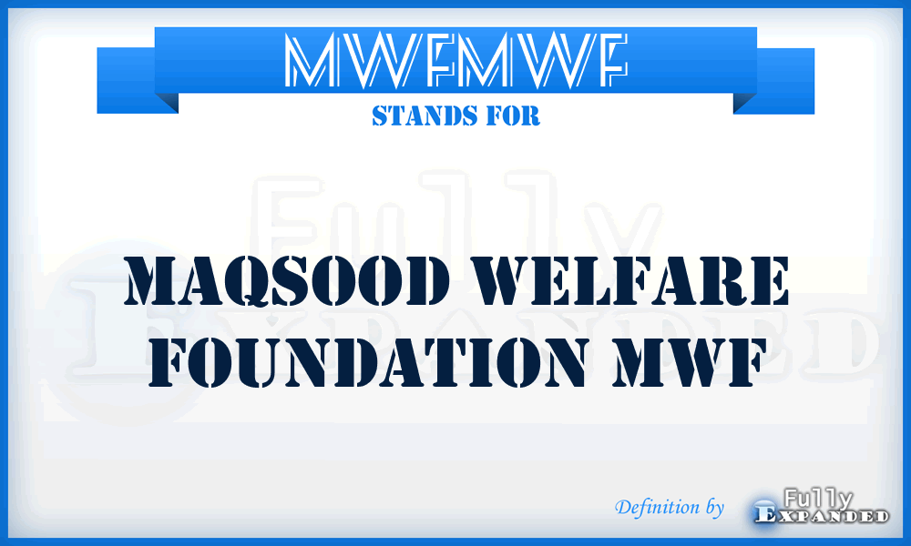 MWFMWF - Maqsood Welfare Foundation MWF