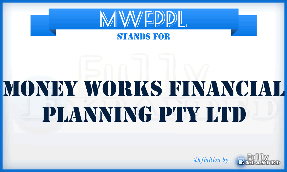 MWFPPL - Money Works Financial Planning Pty Ltd