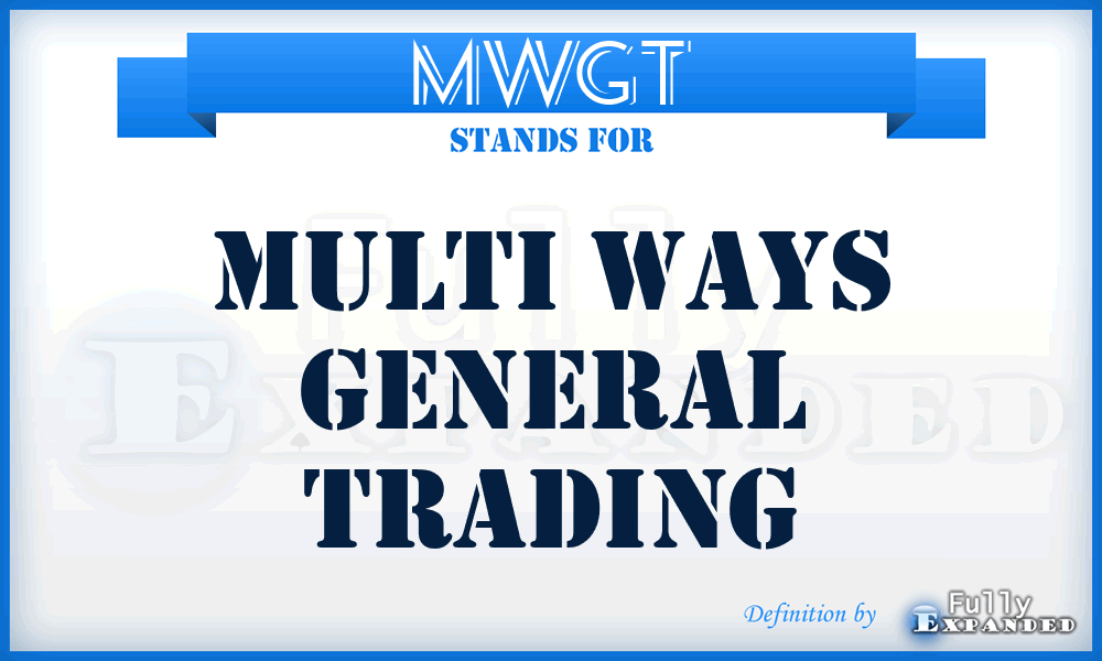 MWGT - Multi Ways General Trading