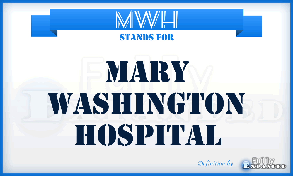 MWH - Mary Washington Hospital