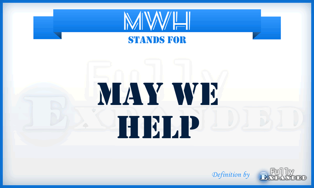 MWH - May We Help