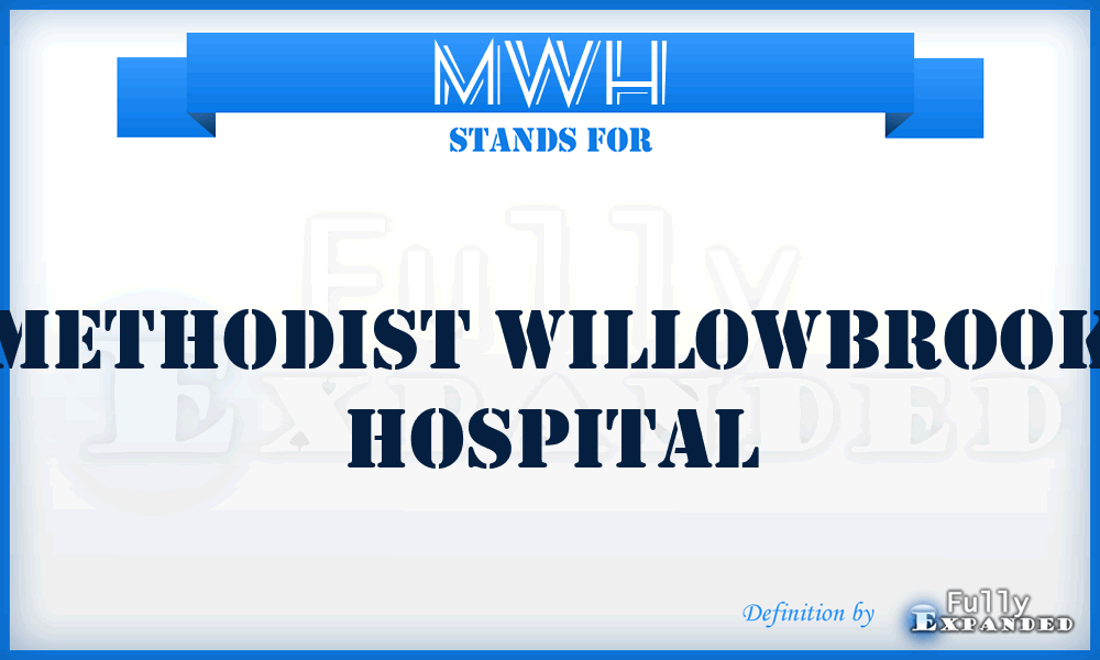 MWH - Methodist Willowbrook Hospital