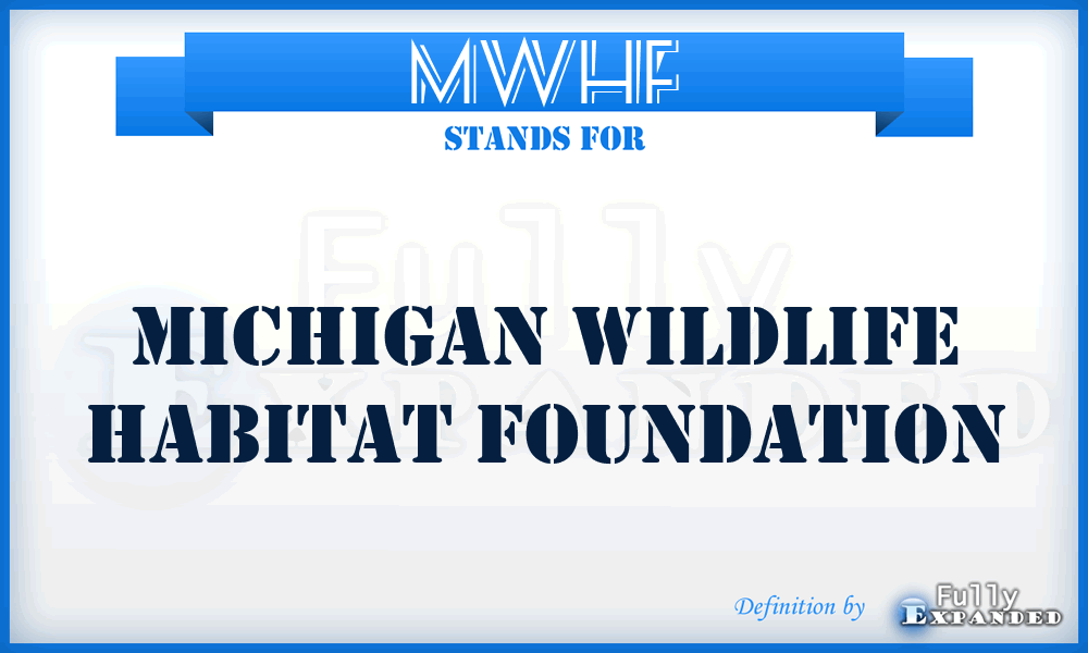 MWHF - Michigan Wildlife Habitat Foundation