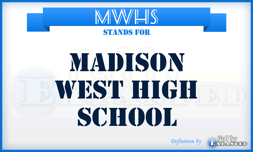 MWHS - Madison West High School