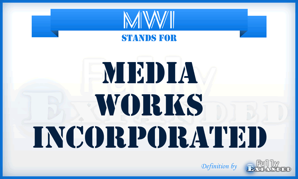 MWI - Media Works Incorporated