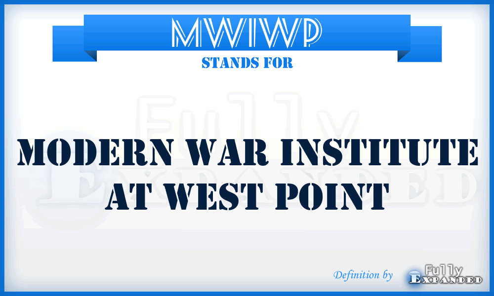 MWIWP - Modern War Institute at West Point
