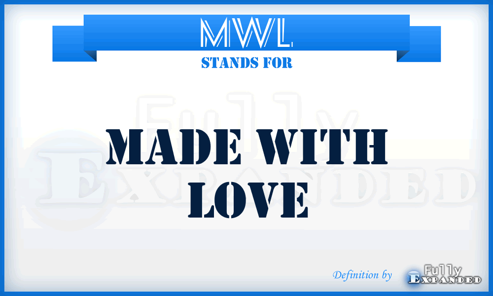 MWL - Made With Love