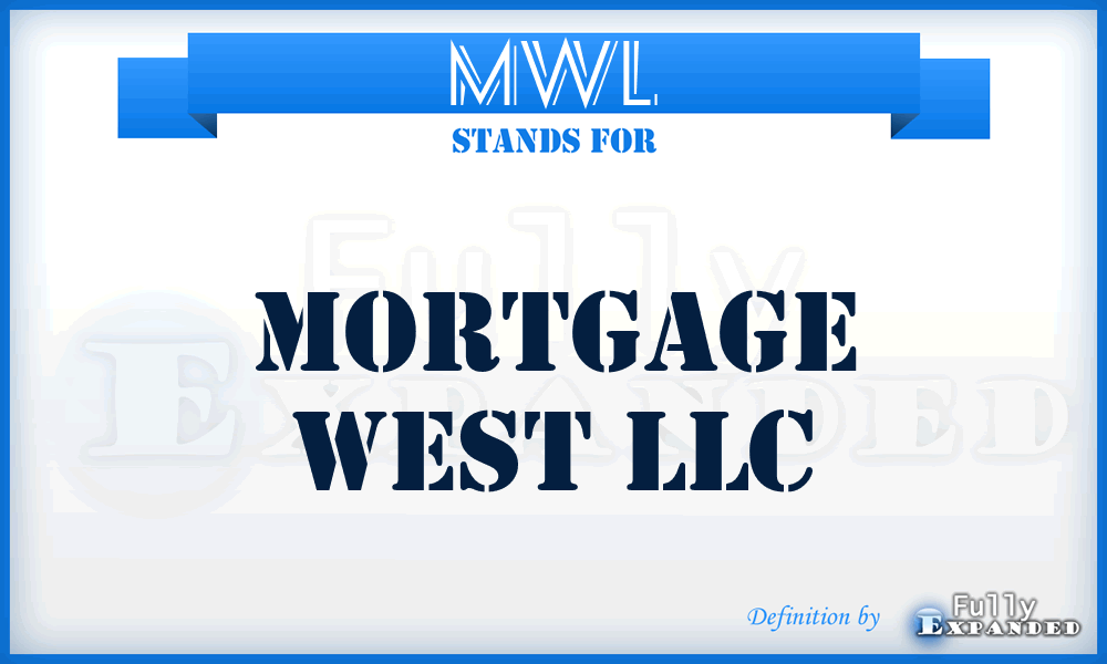MWL - Mortgage West LLC