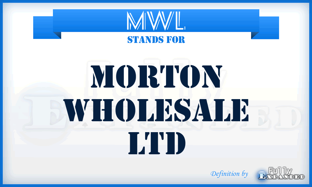 MWL - Morton Wholesale Ltd