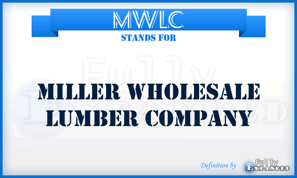 MWLC - Miller Wholesale Lumber Company