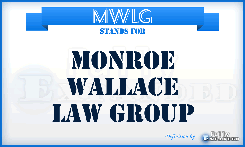 MWLG - Monroe Wallace Law Group