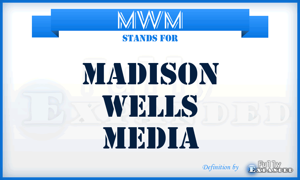MWM - Madison Wells Media