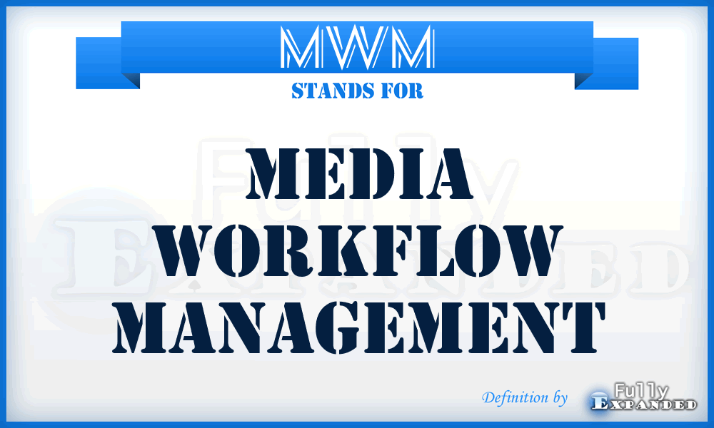 MWM - Media Workflow Management