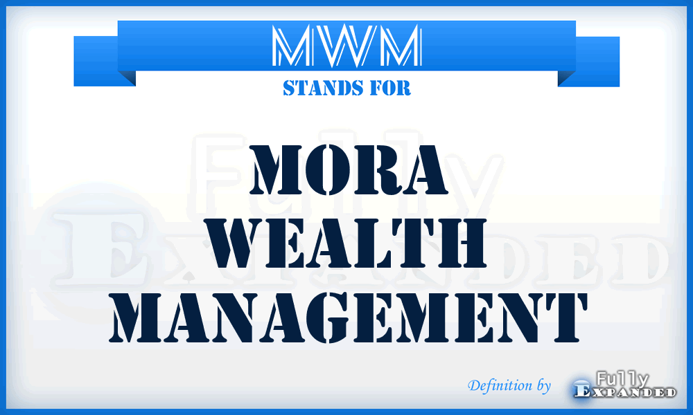 MWM - Mora Wealth Management