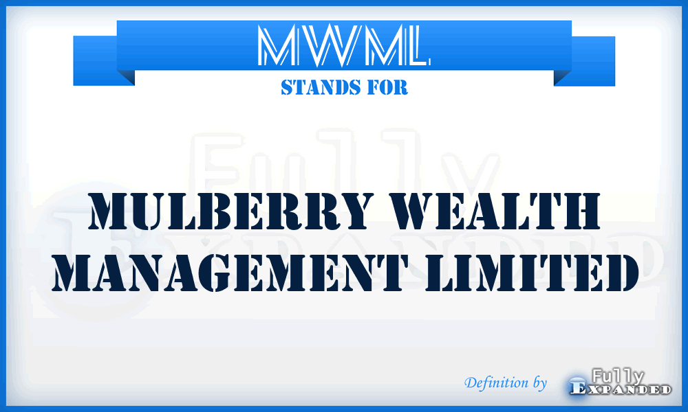 MWML - Mulberry Wealth Management Limited