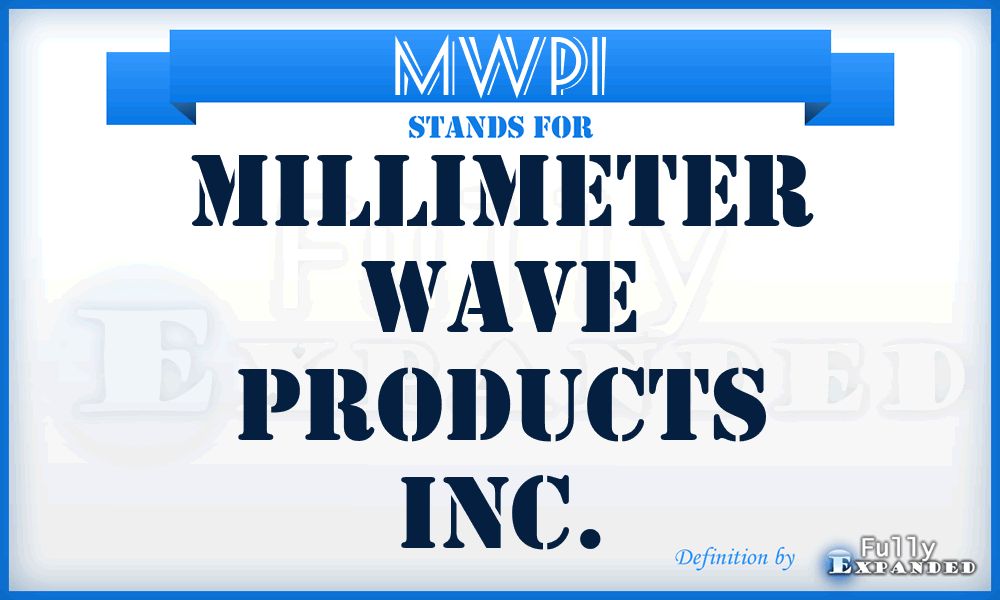 MWPI - Millimeter Wave Products Inc.