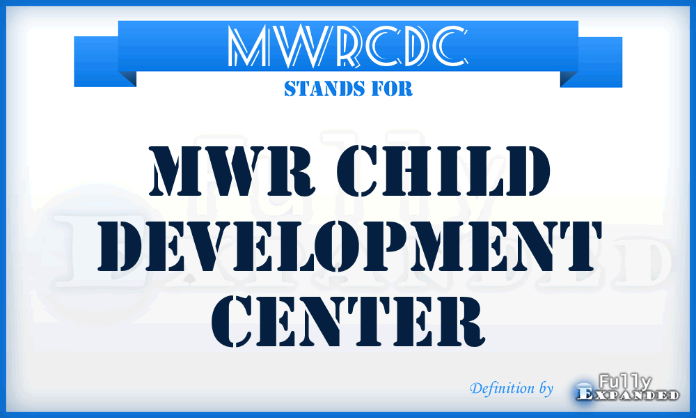 MWRCDC - MWR Child Development Center