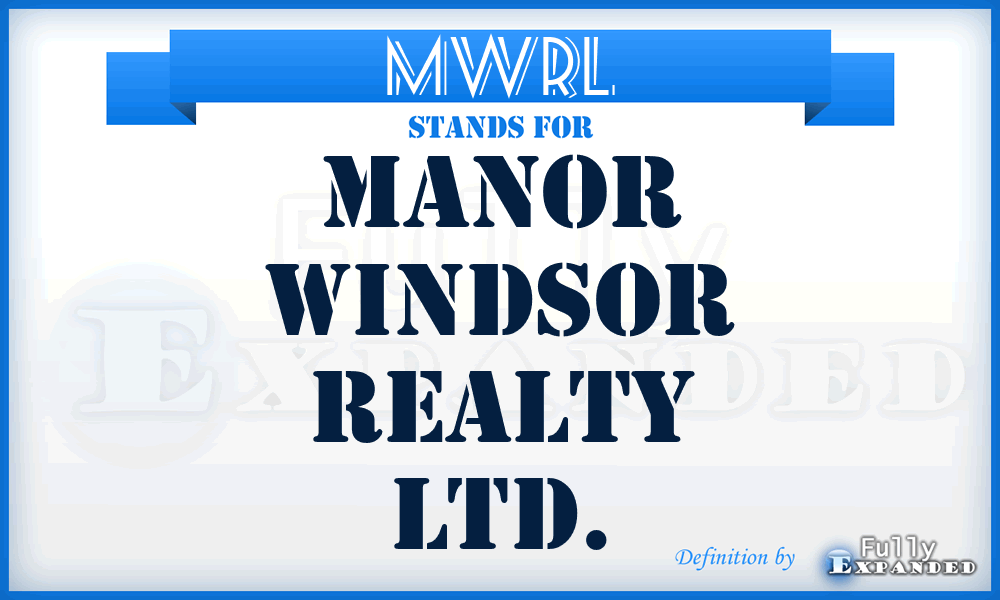 MWRL - Manor Windsor Realty Ltd.
