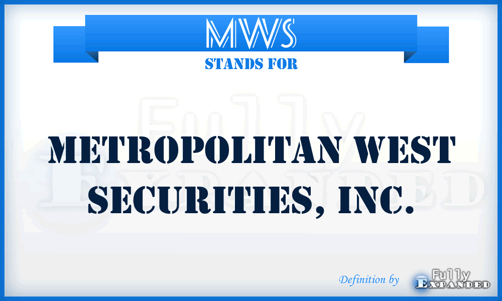 MWS - Metropolitan West Securities, Inc.