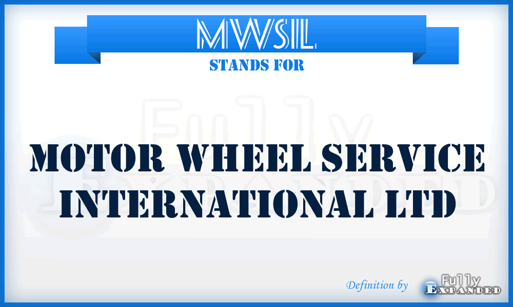 MWSIL - Motor Wheel Service International Ltd