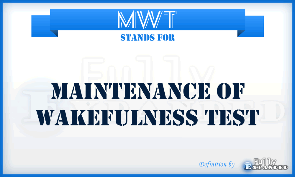 MWT - Maintenance of Wakefulness Test