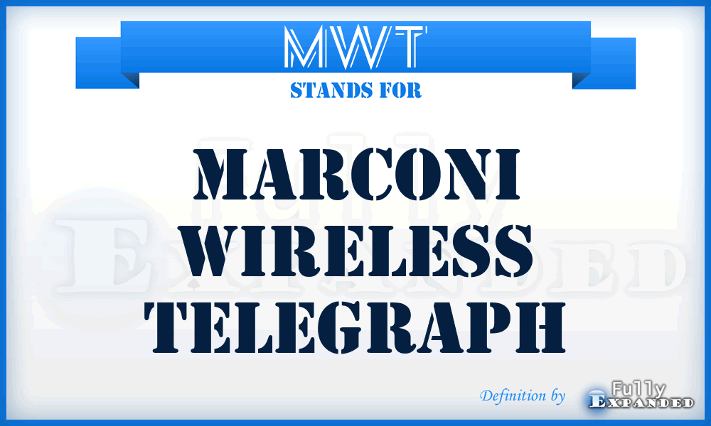 MWT - Marconi Wireless Telegraph