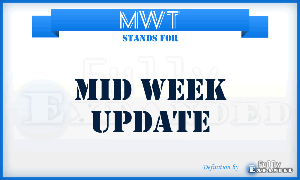 MWT - Mid Week Update