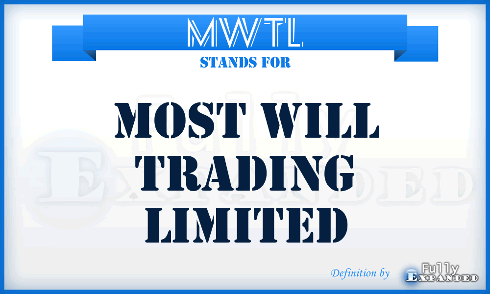 MWTL - Most Will Trading Limited