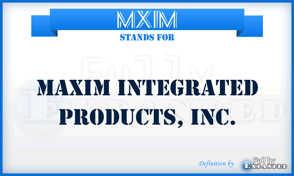 MXIM - Maxim Integrated Products, Inc.