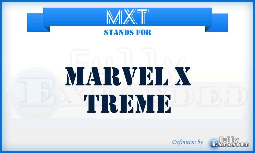 MXT - Marvel X Treme