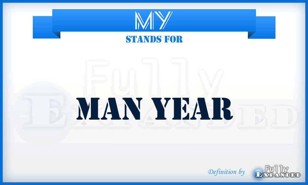 MY - man year