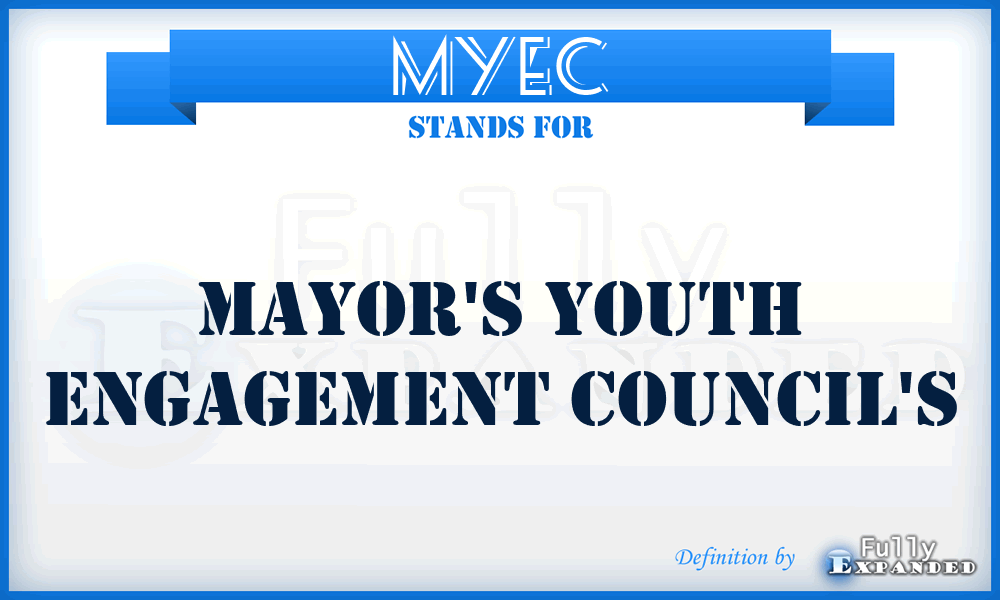 MYEC - Mayor's Youth Engagement Council's