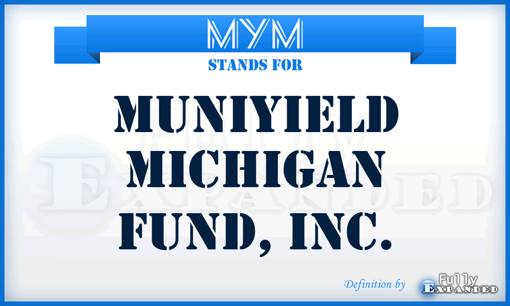 MYM - MuniYield Michigan Fund, Inc.