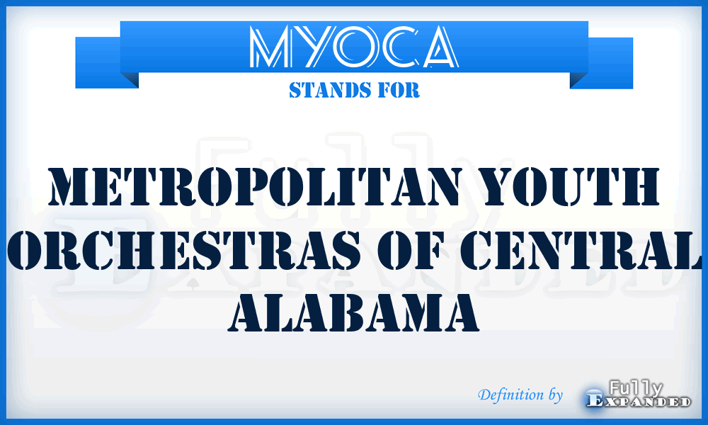 MYOCA - Metropolitan Youth Orchestras of Central Alabama