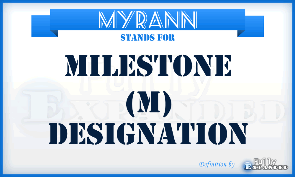 MYRAnn - Milestone (M) designation