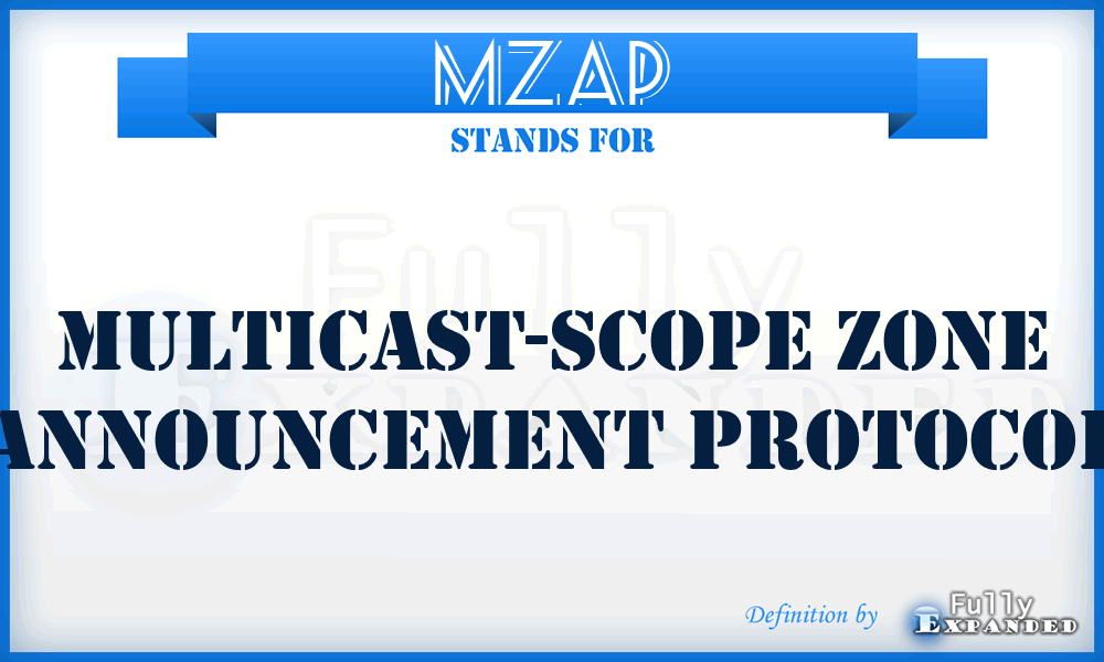 MZAP - Multicast-Scope Zone Announcement Protocol