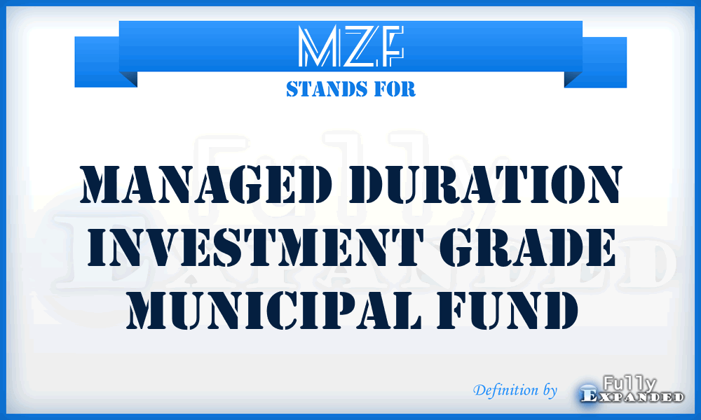 MZF - Managed Duration Investment Grade Municipal Fund
