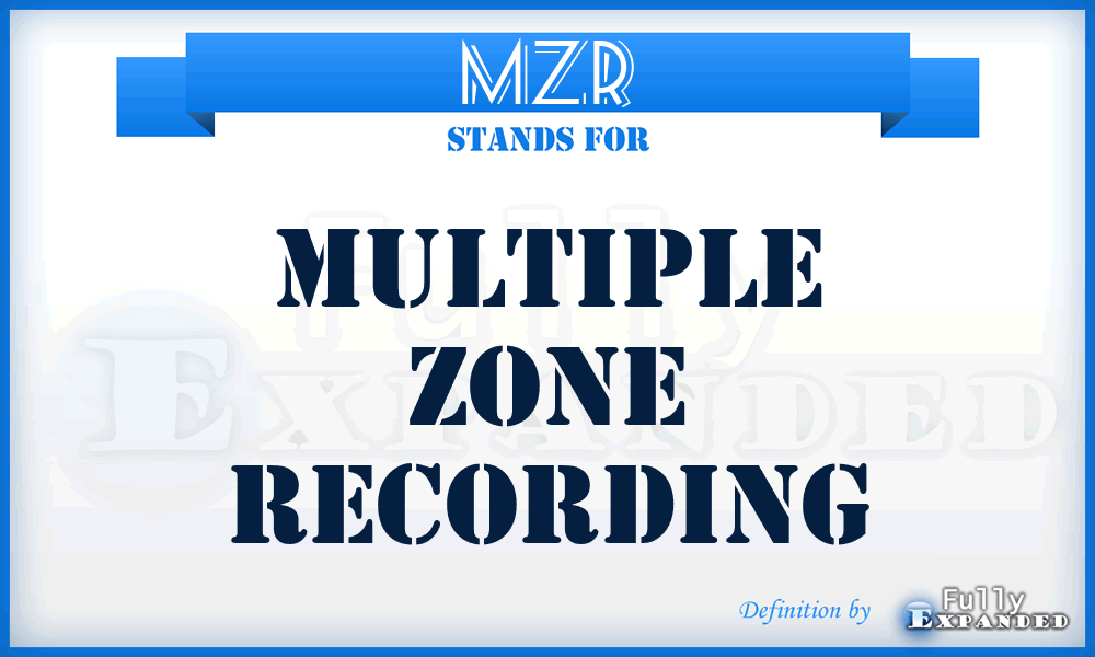 MZR - multiple zone recording