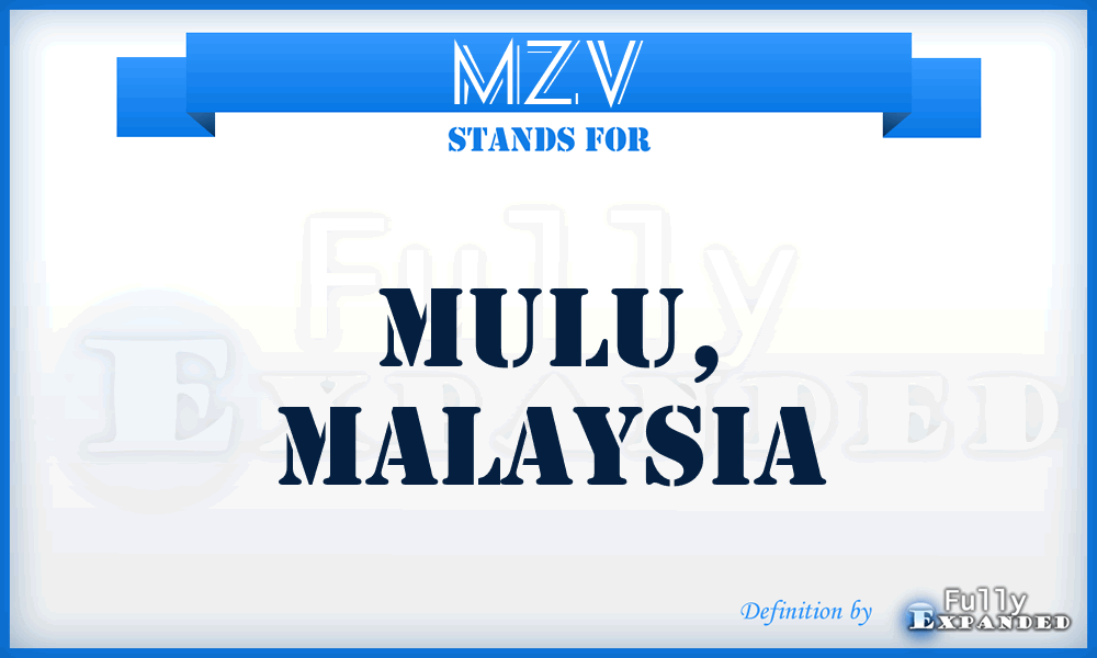 MZV - Mulu, Malaysia