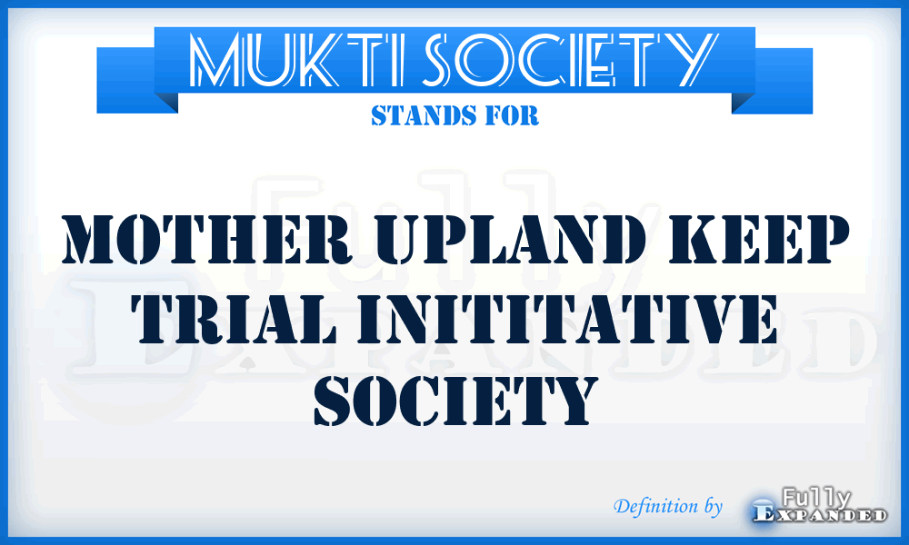 Mukti Society - Mother Upland Keep Trial Inititative Society