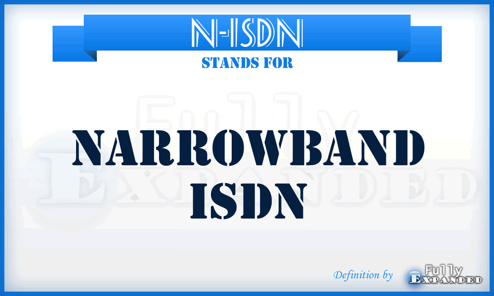 N-ISDN - narrowband ISDN