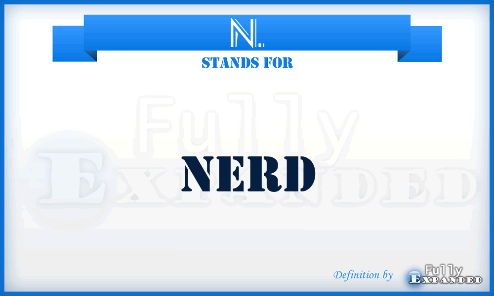 N. - Nerd