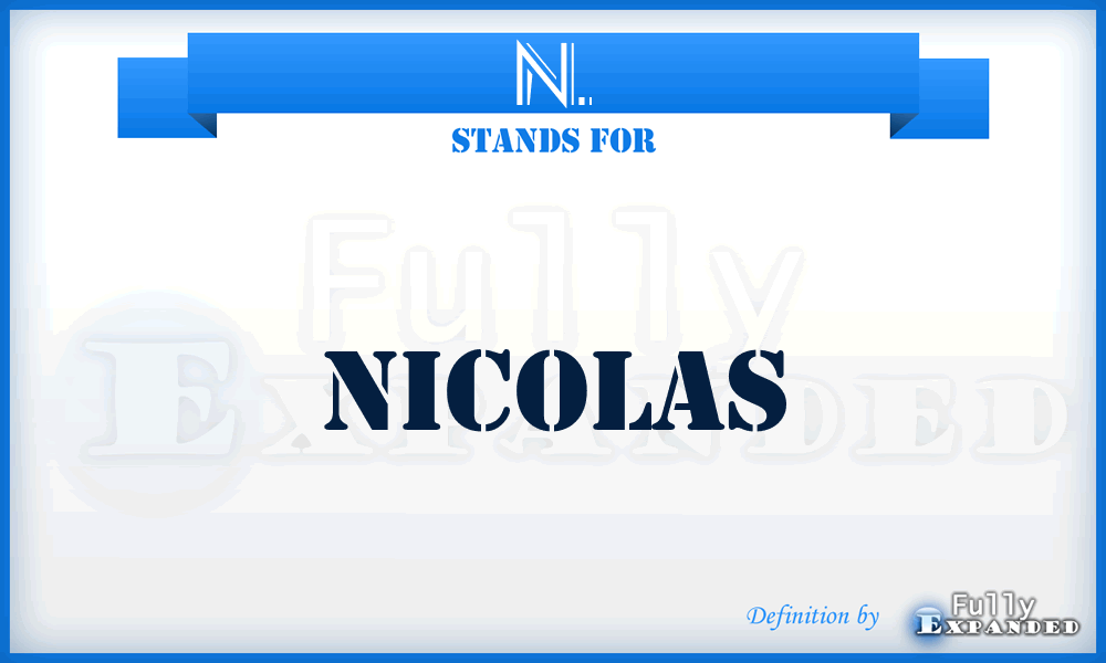 N. - Nicolas