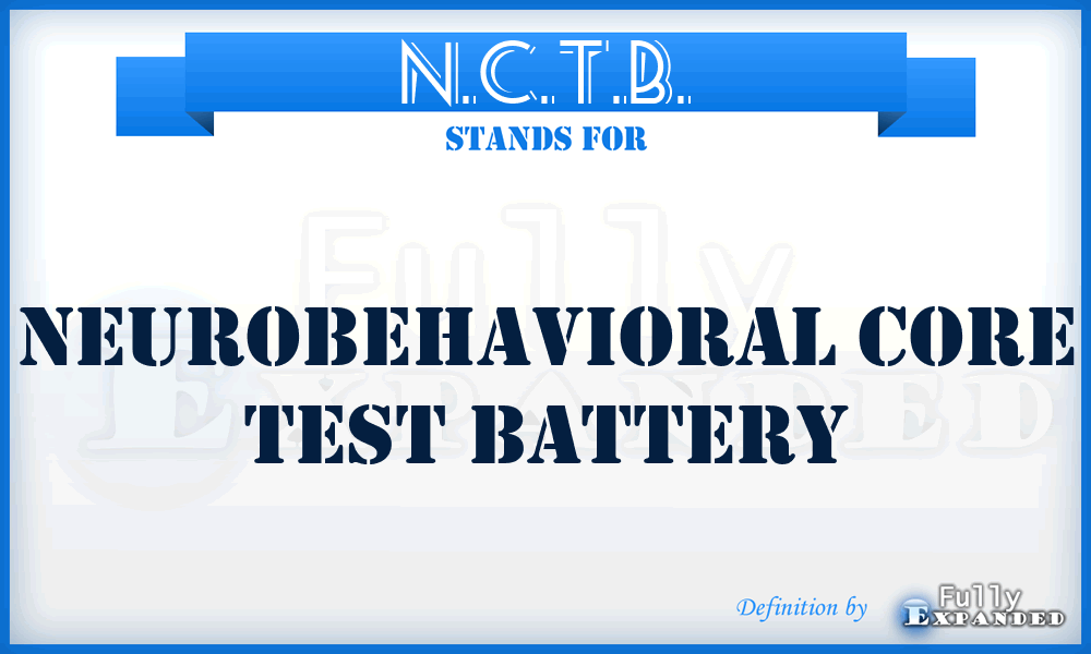 N.C.T.B. - Neurobehavioral Core Test Battery