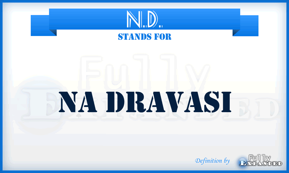 N.D. - Na Dravasi